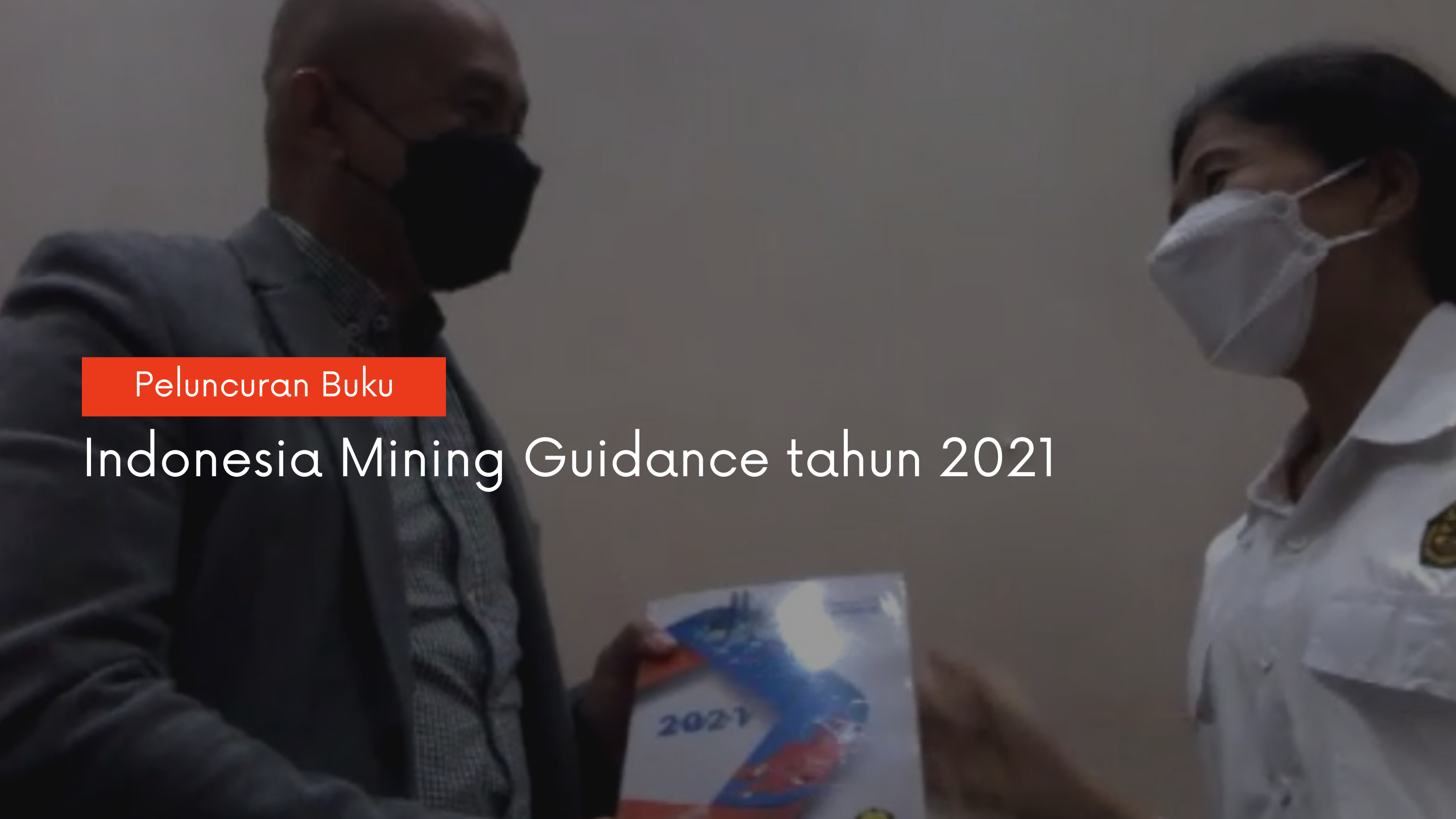Ditjen Minerba telah meluncurkan buku Indonesia Mining Guidance tahun 2021
