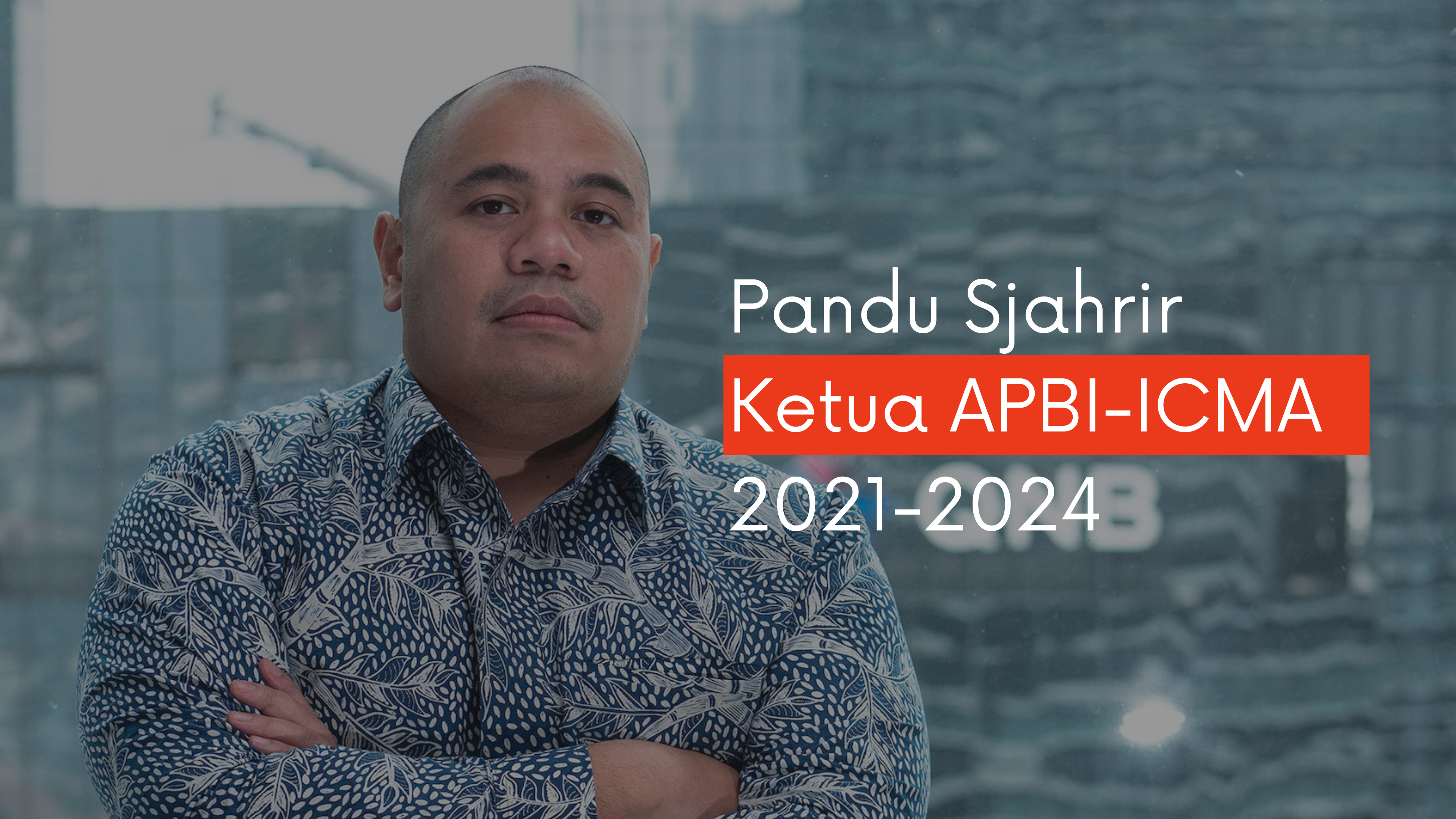 Pandu Sjahrir Kembali Terpilih Sebagai Ketua Umum APBI-ICMA Periode 2021-2024