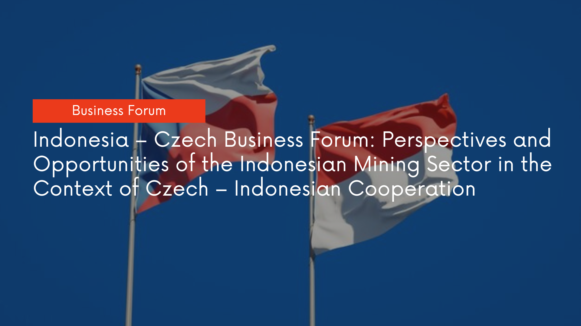 INDONESIA – CZECH BUSINESS FORUM